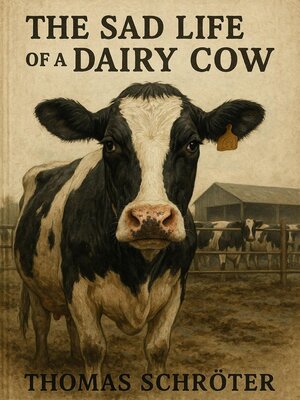 cover image of The sad life of  a dairy cow